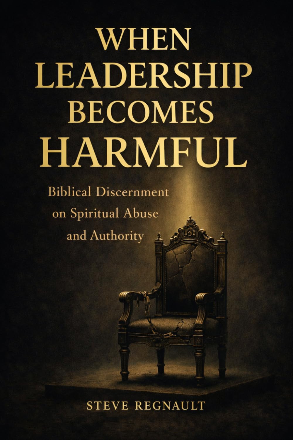 When Leadership Becomes Harmful: Biblical Discernment on Spiritual Abuse and Authority (End Times Discernment Series)