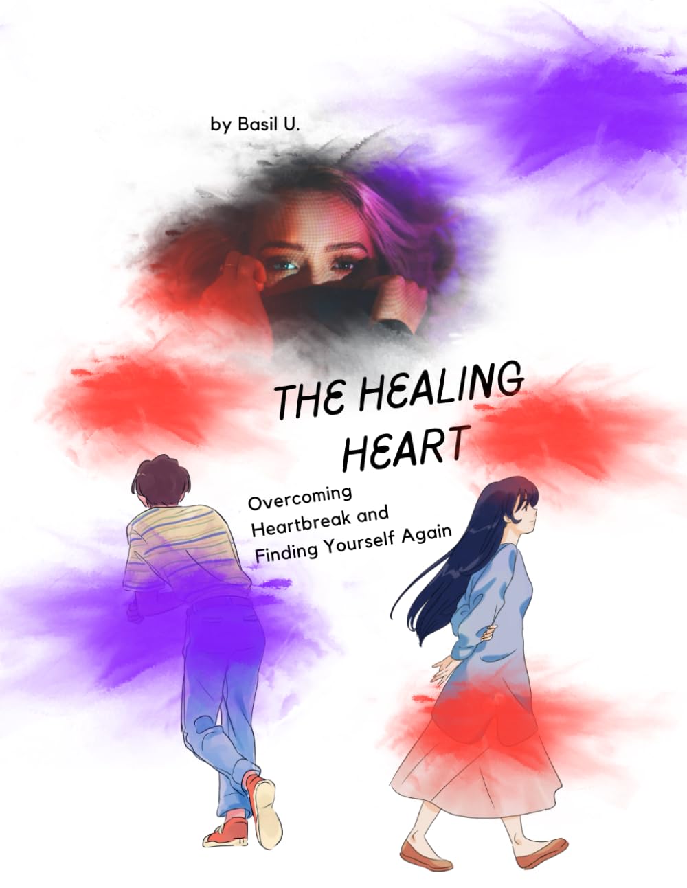 The Healing Heart: Overcoming Heartbreak and Finding Yourself Again