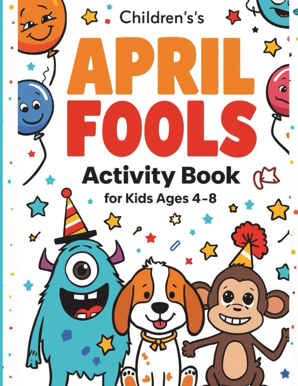 The Big Book of April Fools Fun: A Silly Activity Book for Kids Ages 4–8