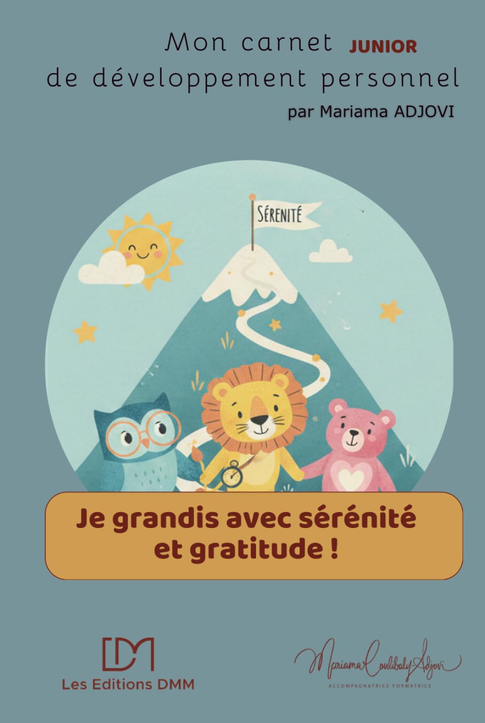 Je grandis avec sérénité et gratitude: carnet junior de développement personnel (Mes carnets de développement personnel)