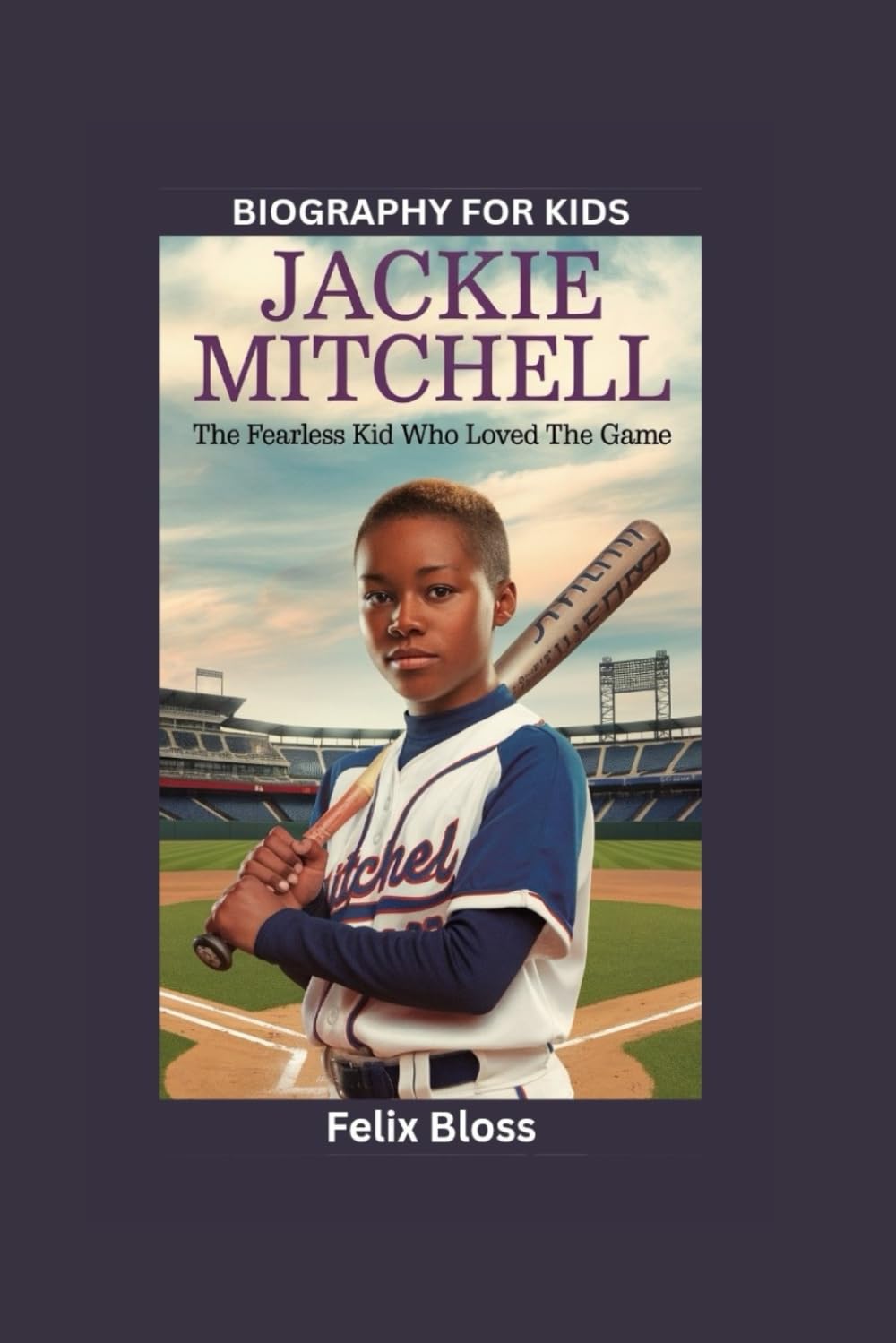 JACKIE MITCHELL: The Fearless Kid Who Loved the Game- Biography for kids