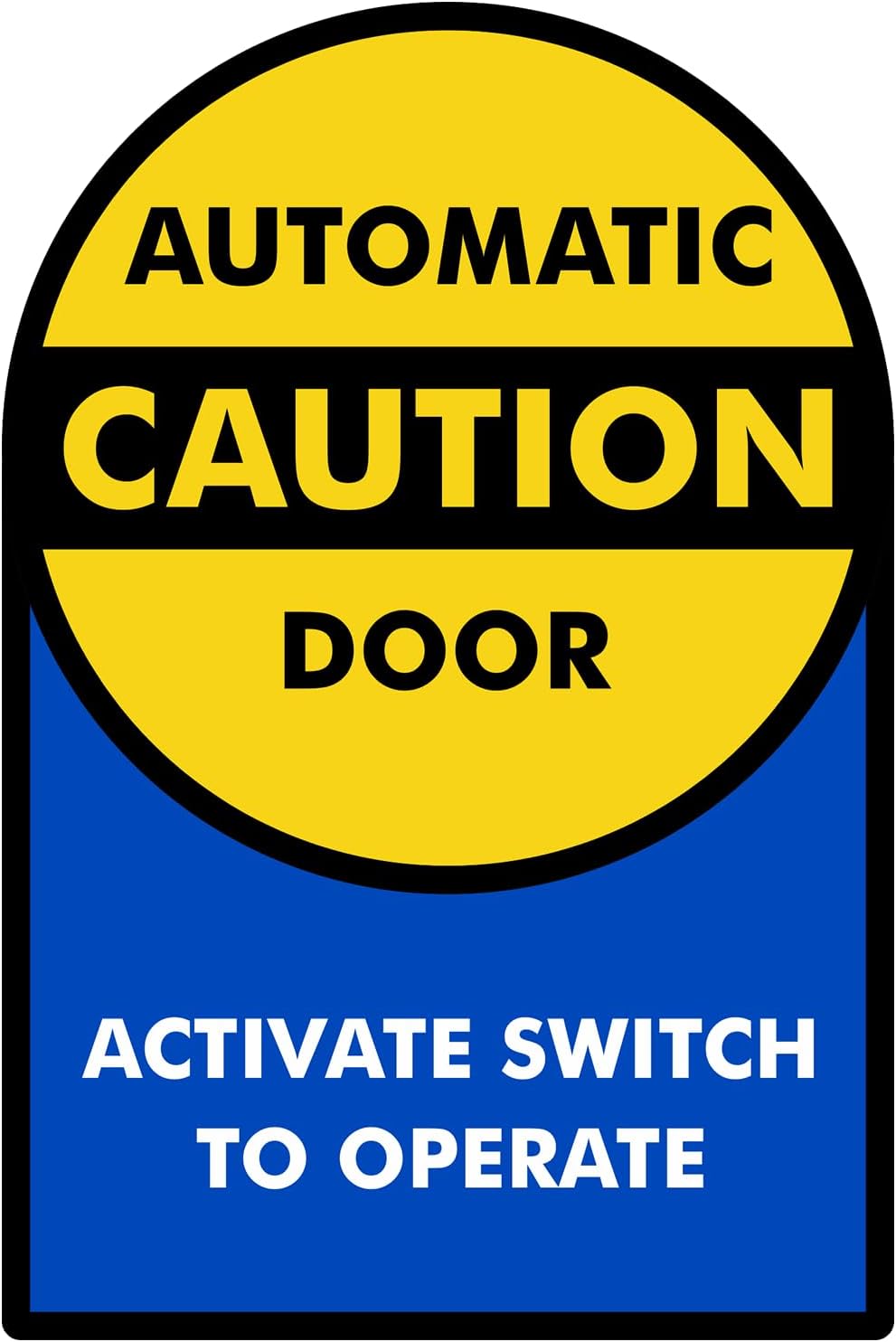 SmartSign 9 x 6 inch (Pack of 1) “Caution - Automatic Door Sticker, Activate Switch to Operate” 2-Sided Window Decal, Polyester, Screen Printed, Multicolor