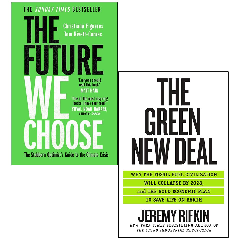 The Future We Choose By Christiana Figueres, Tom Rivett-Carnac & [Hardcover] The Green New Deal By Jeremy Rifkin 2 Books Collection Set