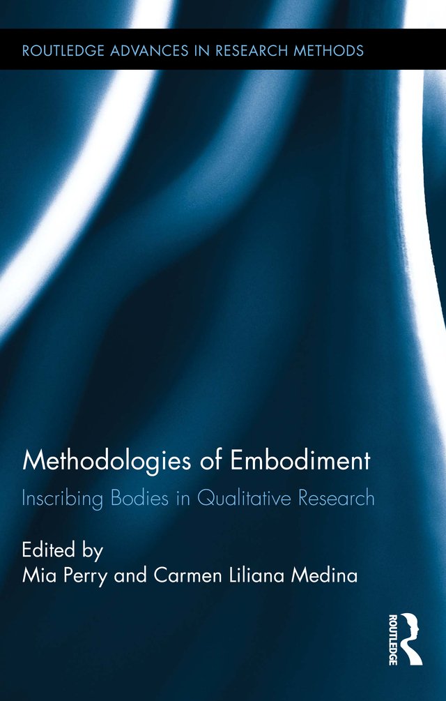 Methodologies of Embodiment: Inscribing Bodies in Qualitative Research (ISSN)
