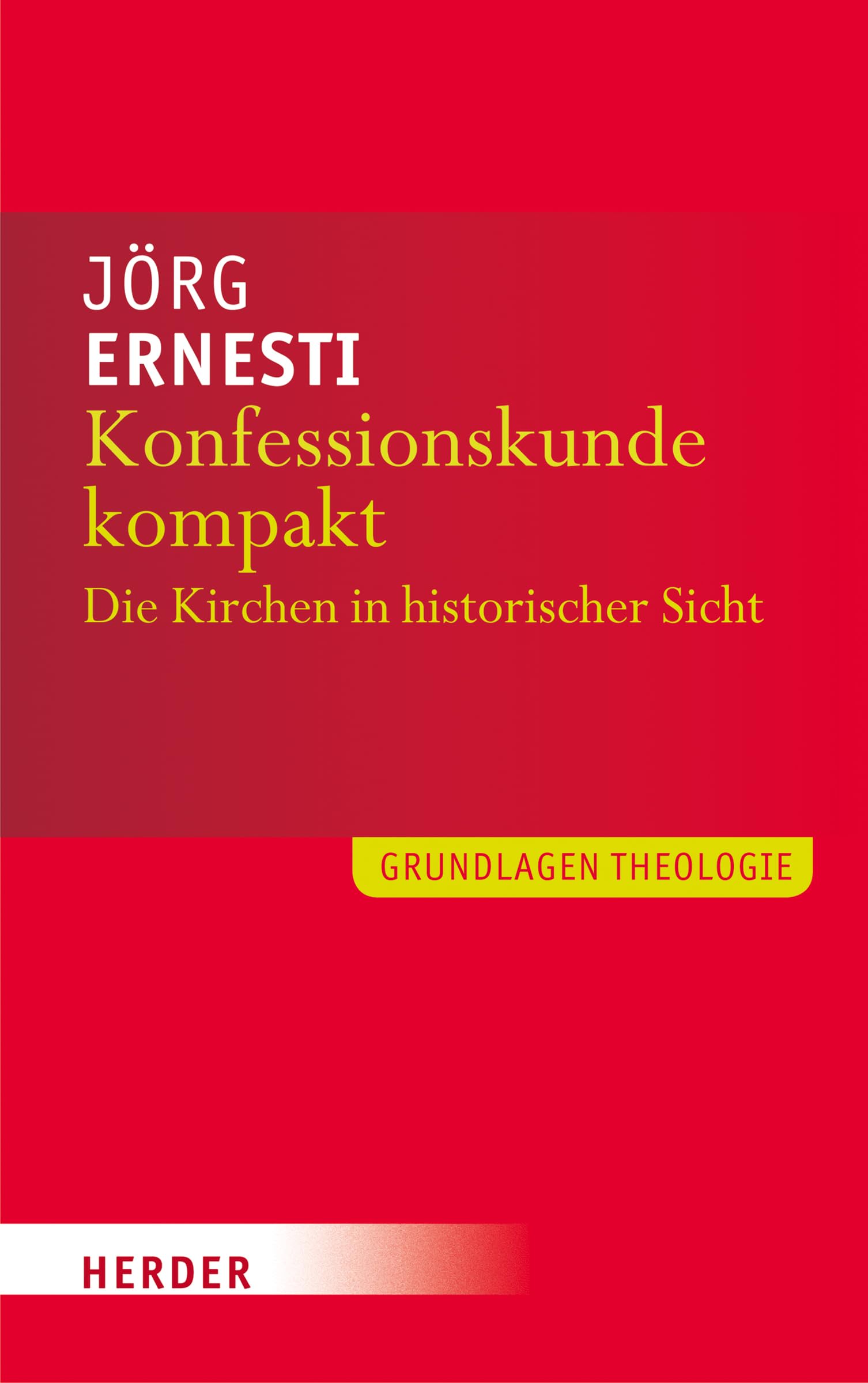 Konfessionskunde kompakt: Die christlichen Kirchen in Geschichte und Gegenwart