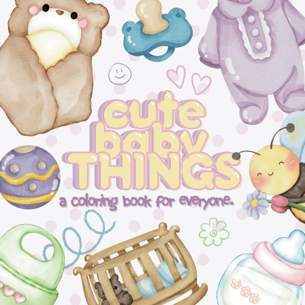 cute baby THINGS: a coloring book for everyone