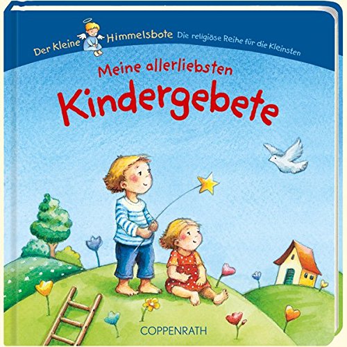 Meine allerliebsten Kindergebete (Der Kleine Himmelsbote) Meine allerliebsten Kindergebete (Der Kleine Himmelsbote)
