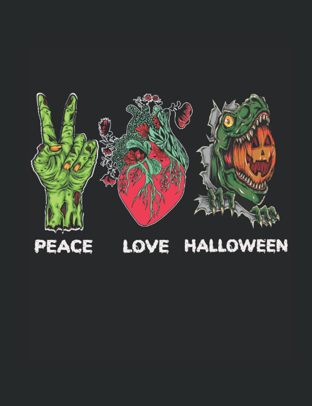 Peace Love Halloween: Halloween Composition Notebook 7.44" x 9.69" College Ruled 100 Pages Thick Book Lovers of Zombies Pumpkins Dinosaurs For Kids Youth Adult