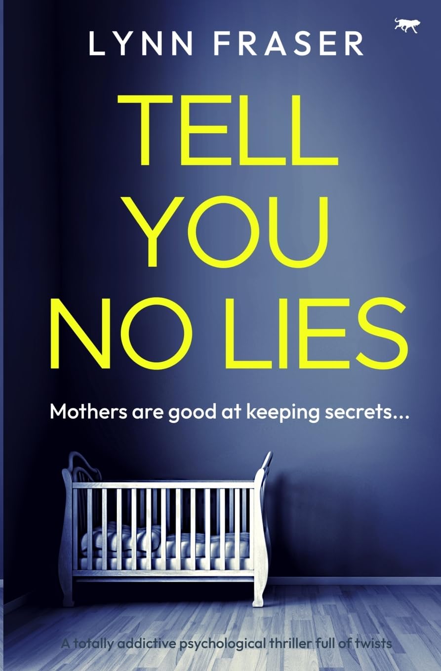 Tell You No Lies: A totally addictive psychological thriller full of twists