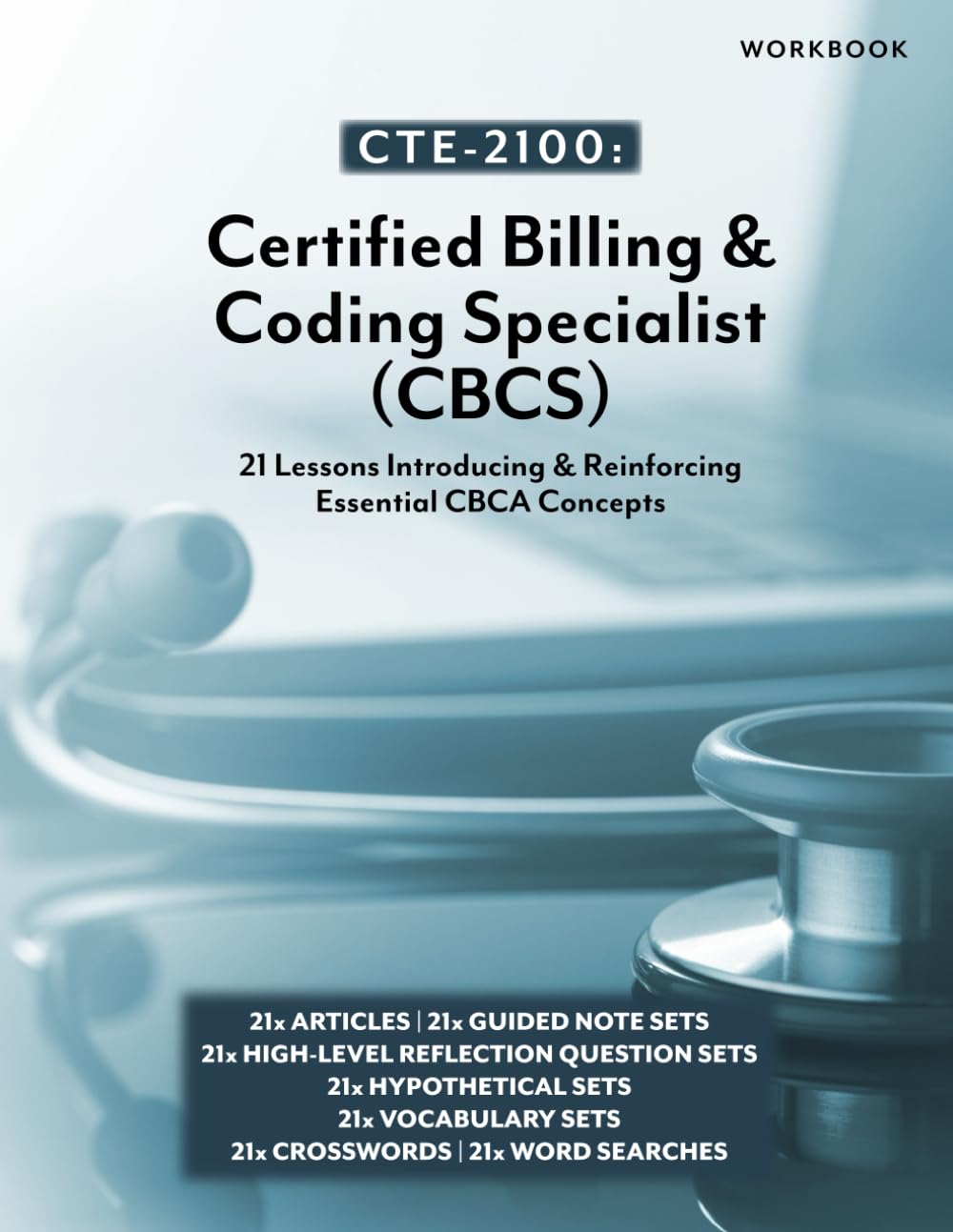 CTE-2100: Certified Billing and Coding Specialist (CBCS): Workbook Only (CTE-2100 Medical Arts)