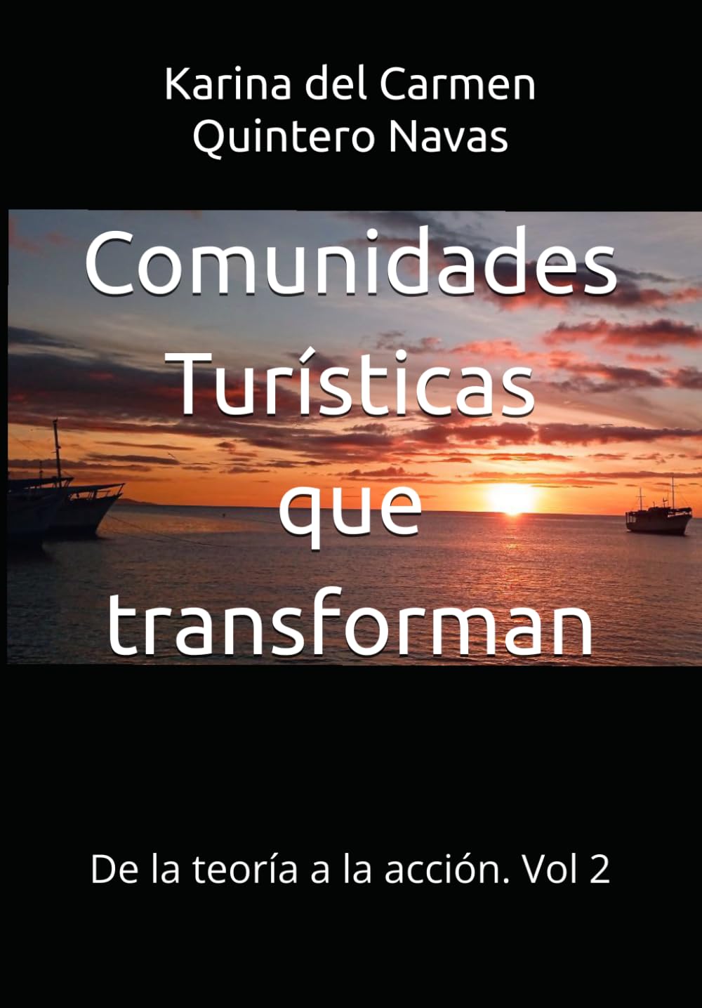Comunidades Turísticas que transforman: De la teoría a la acción. Vol 2 (El Corazón del Anfitrión. Volumen 1)