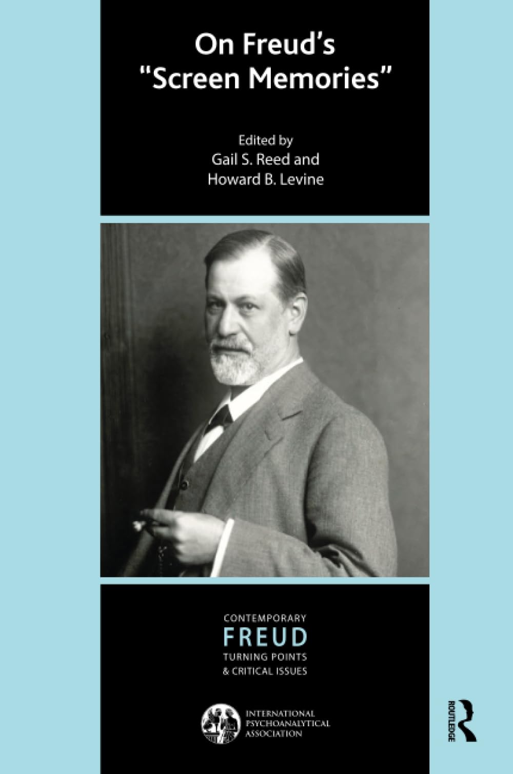 On Freud's Screen Memories (The International Psychoanalytical Association Contemporary Freud: Turning Points and Critical Issues Series)