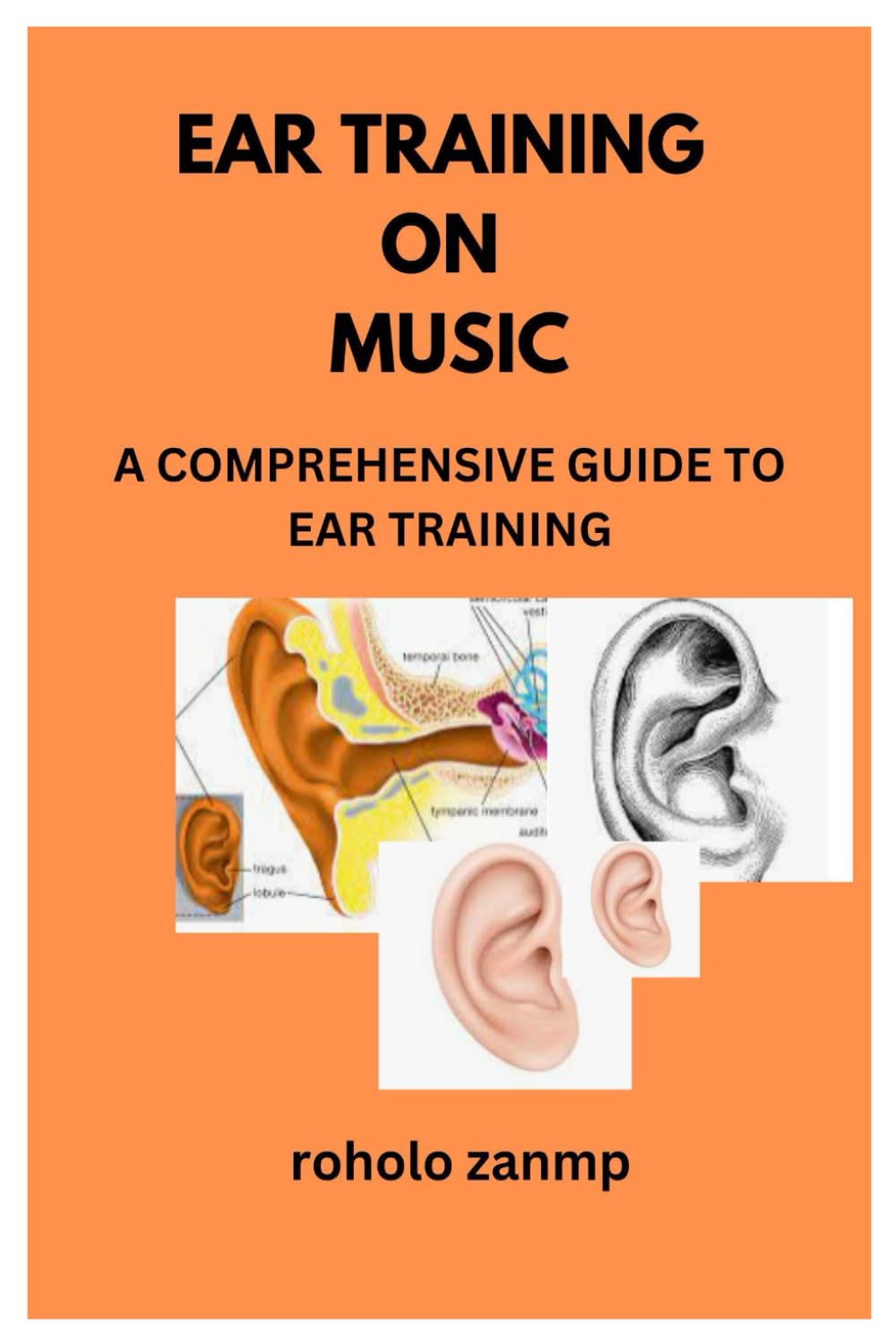 EAR TRAINING ON MUSIC: A COMPREHENSIVE GUIDE TO EAR TRAINING