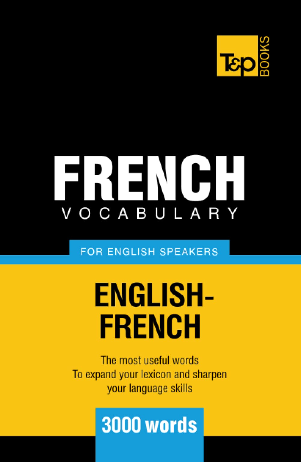 French Vocabulary for English Speakers - 3000 words (American English Collection)