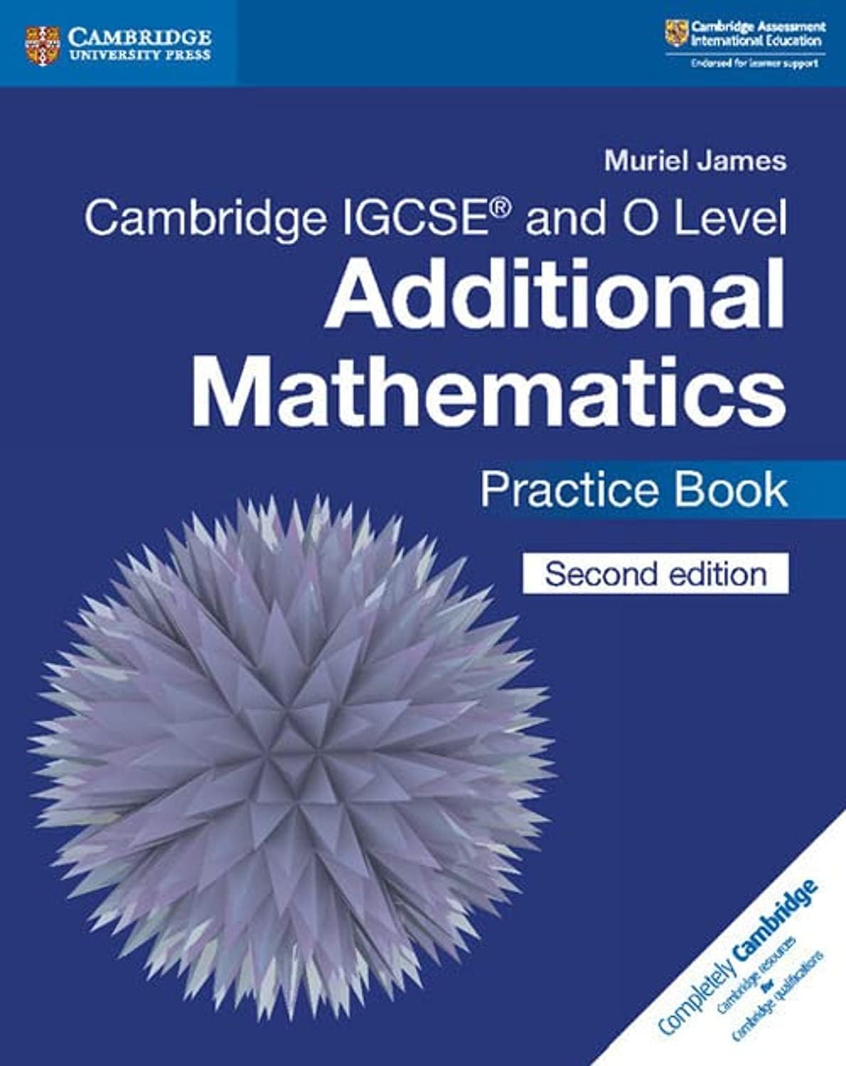 Cambridge IGCSEโข and O Level Additional Mathematics Practice Book