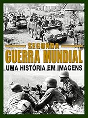 Capa de Segunda Guerra Mundial - Uma História em Imagens