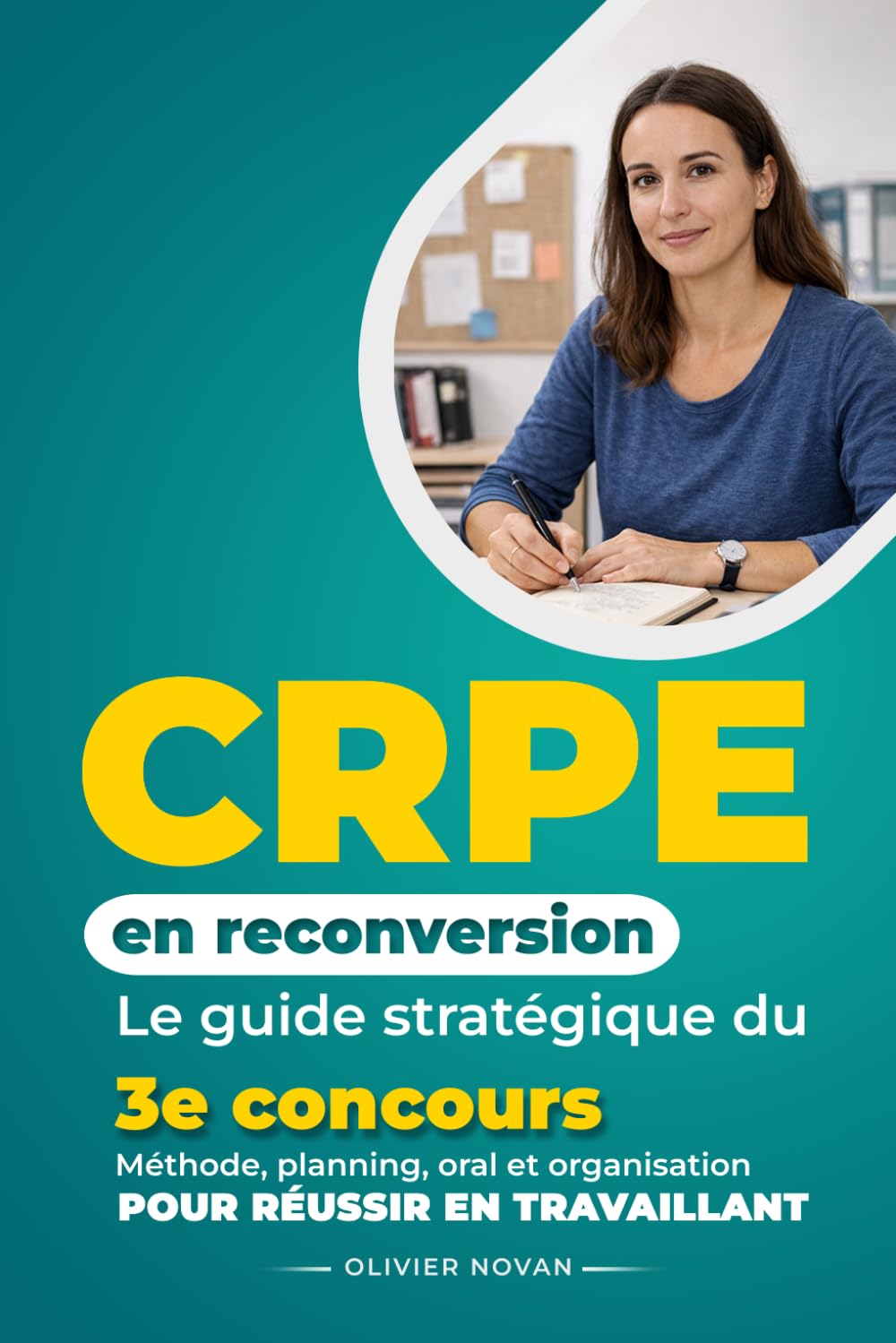 CRPE en reconversion — Le guide stratégique du 3e concours: Méthode, planning, oral et organisation pour réussir en travaillant