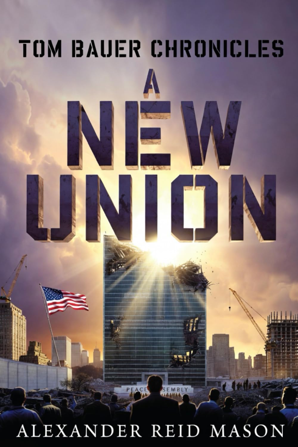 Tom Bauer Chronicles: A New Union: 10