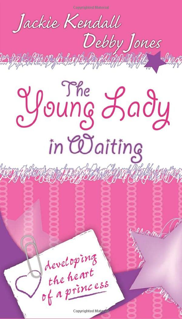 The Young Lady in Waiting: Developing the Heart of a Princess