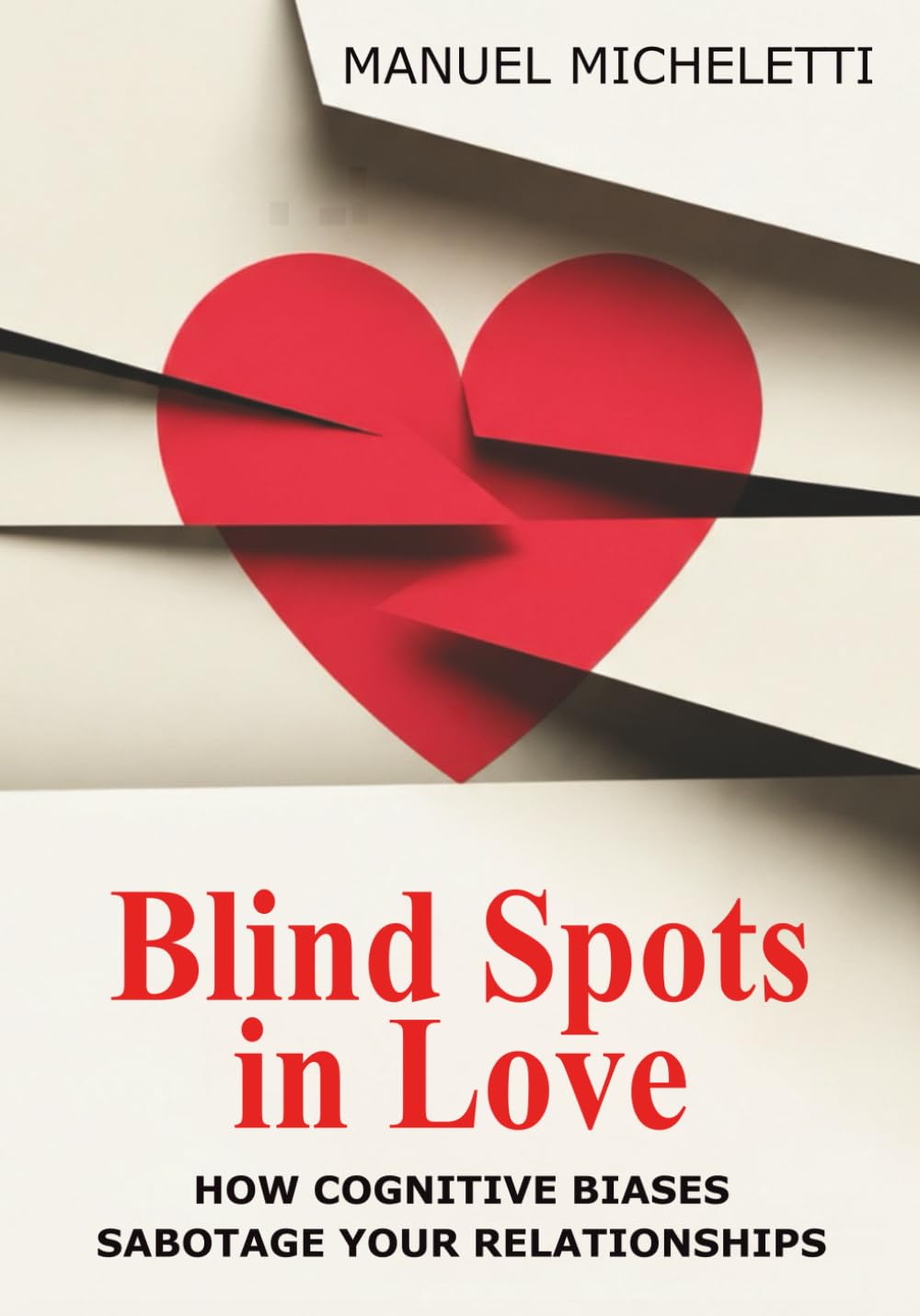 Blind Spots in Love: How Cognitive Biases Sabotage Your Relationships