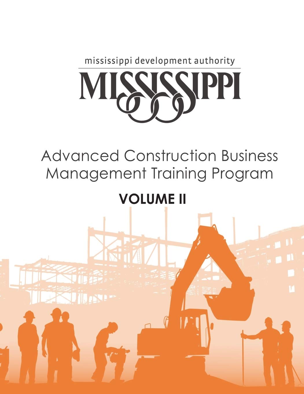 Mississippi Development Authority Advanced Construction Business Management Training Program: Volume II