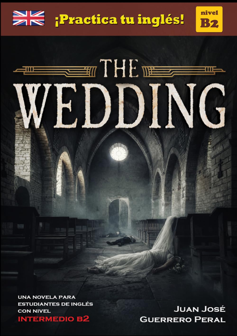 The Wedding: Lecturas graduadas para estudiantes / inglés nivel intermedio B1 B2 / Novela policíaca para estudiantes / Graded English Readers / English intermediate B1 B2 level / novel for students