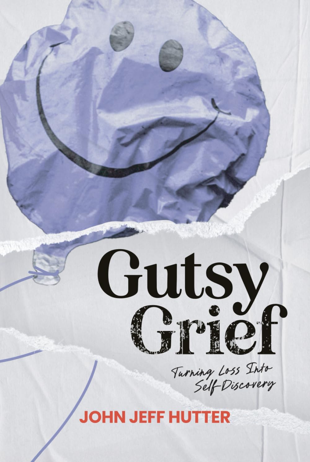 Gutsy Grief: Turning Loss Into Self-Discovery