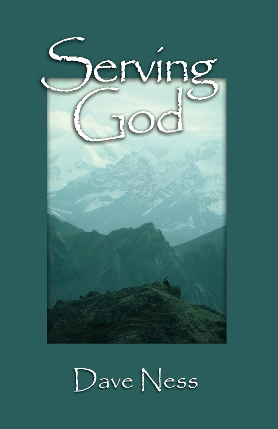Serving God Ness, Dave 9780977861477 Books