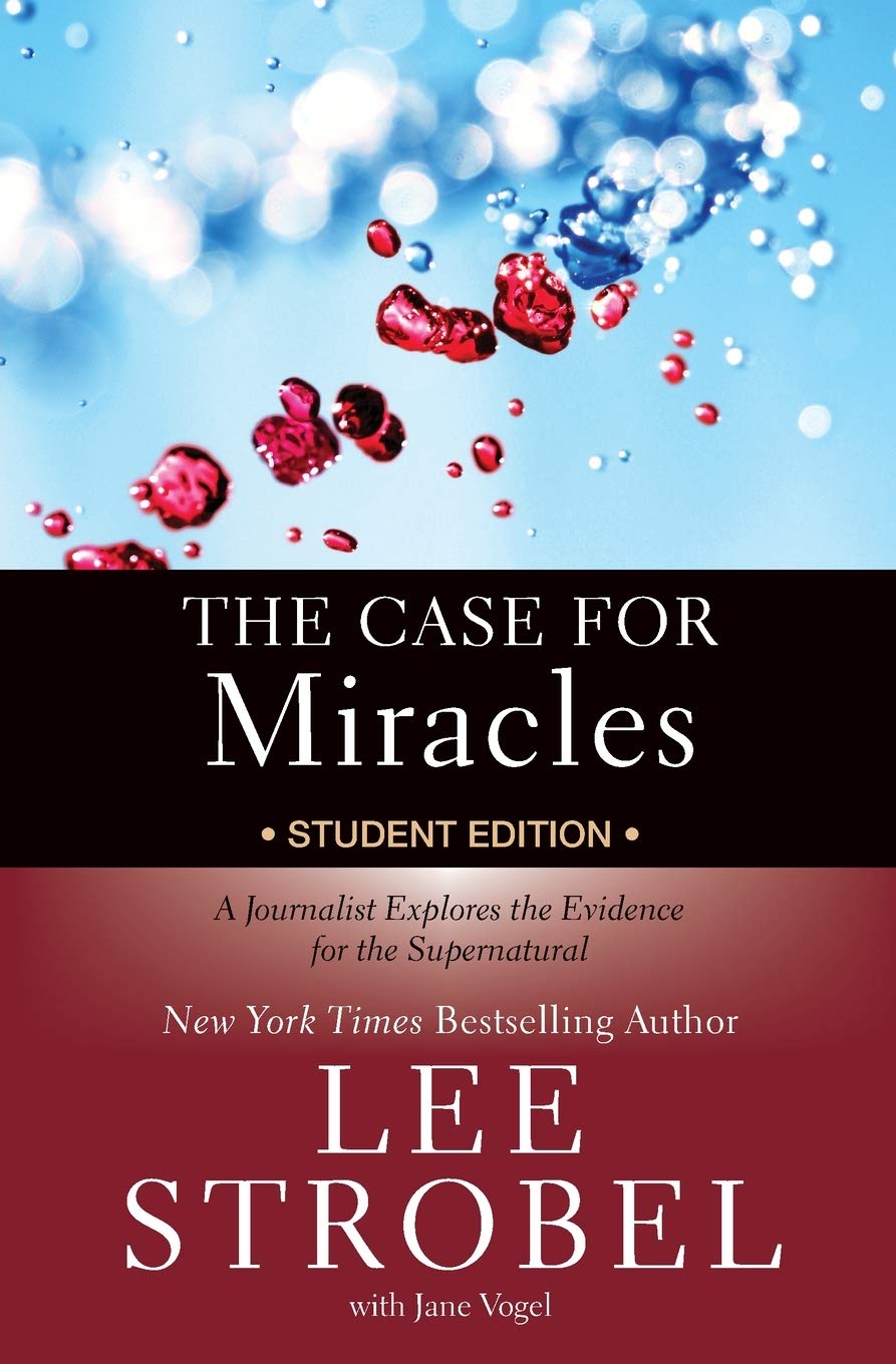 The Case for Miracles Student Edition: A Journalist Explores the Evidence for the Supernatural (Case for ... Series for Students)
