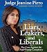 Liars, Leakers, and Liberals