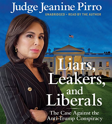 Listen to Liars, Leakers, and Liberals by Jeanine Pirro episode artwork
