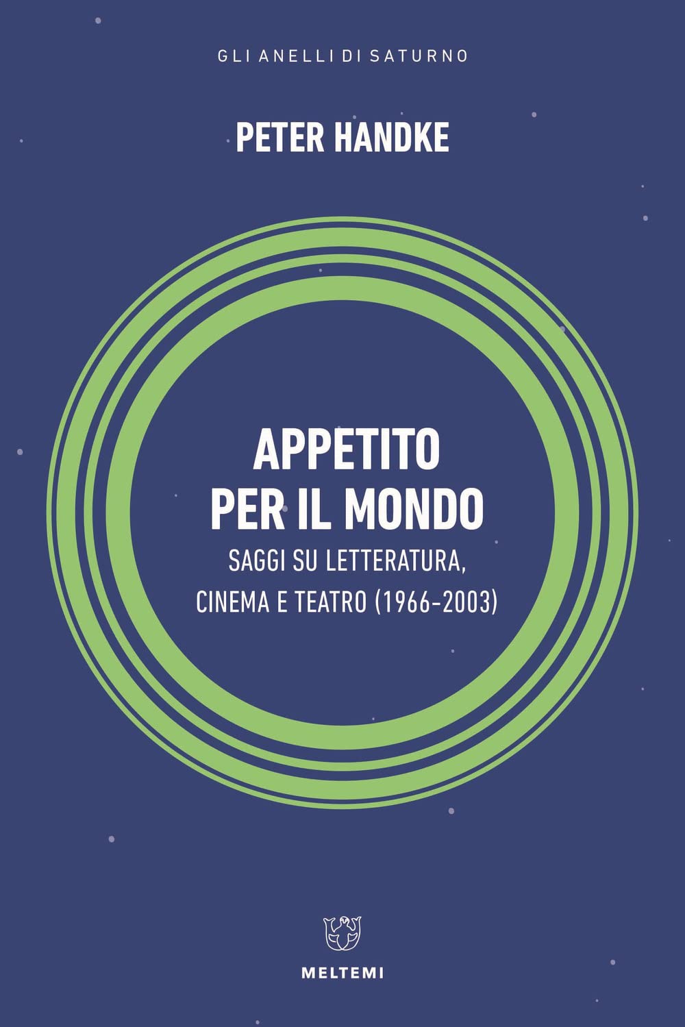 Appetito Per Il Mondo. Saggi Su Letteratura, Cinema E Teatro (1966-2003) - 4