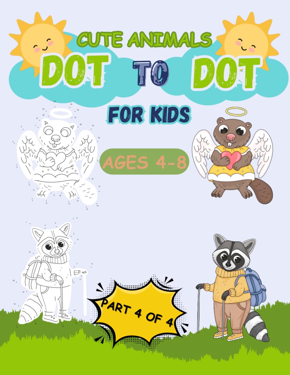 Dot to Dot Book for Kids Ages 4-8.: Connecting the Dots with Fun and Cute Animals. Activity Book for Kids. Part 4 of 4.
