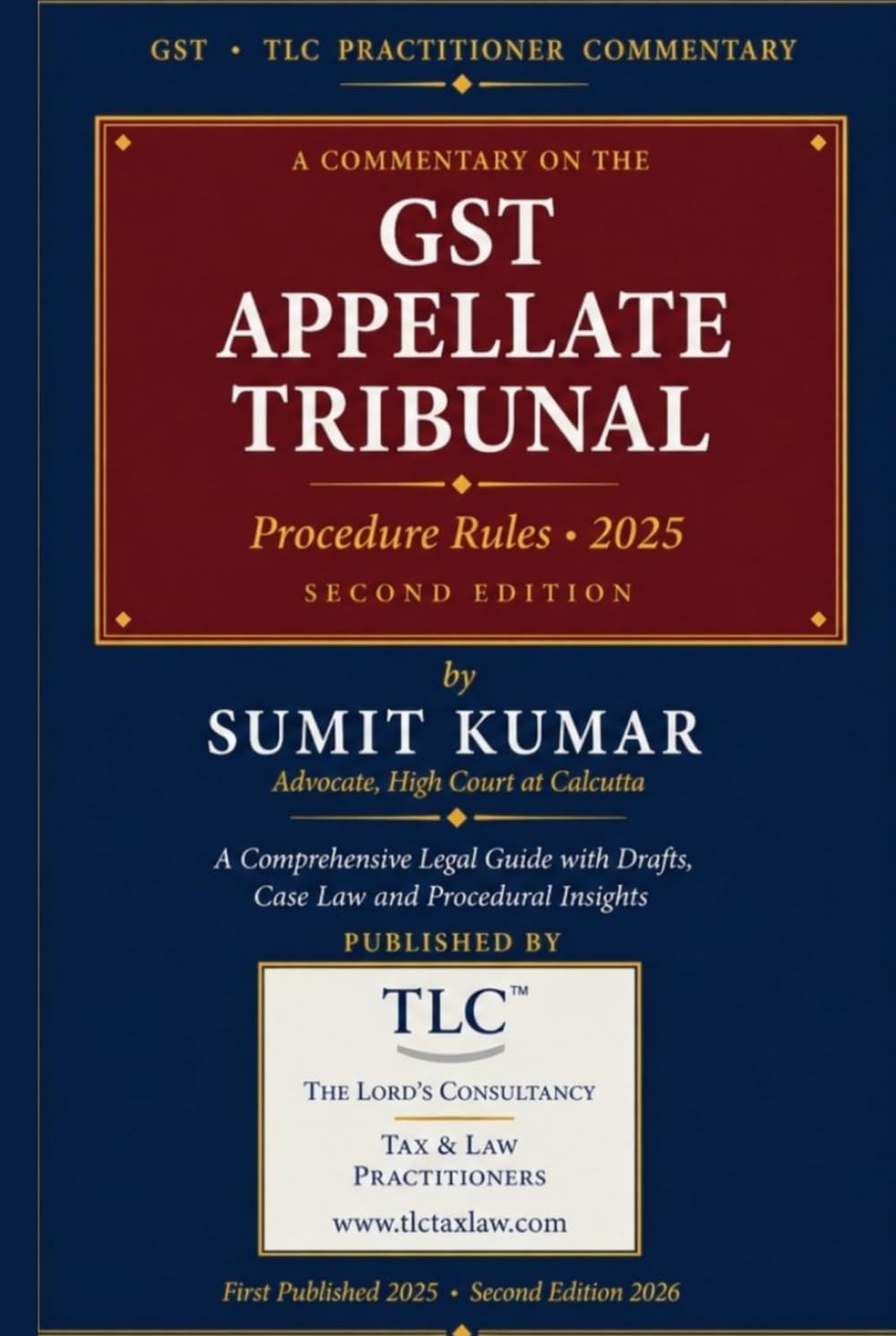 GST Appellate Tribunal: Procedure Rules, 2025 – Practitioner Commentary, Drafts, Case Law & Filing Guide: GST · TLC PRACTITIONER COMMENTARY