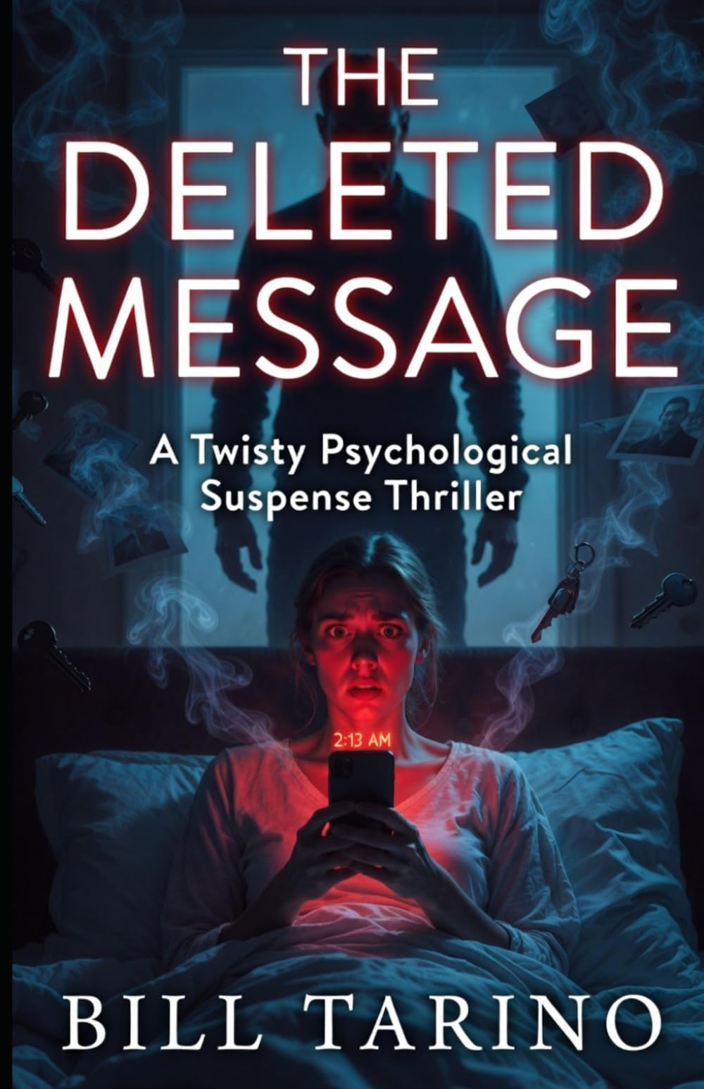 The Deleted Message: A Twisty Psychological Suspense Thriller