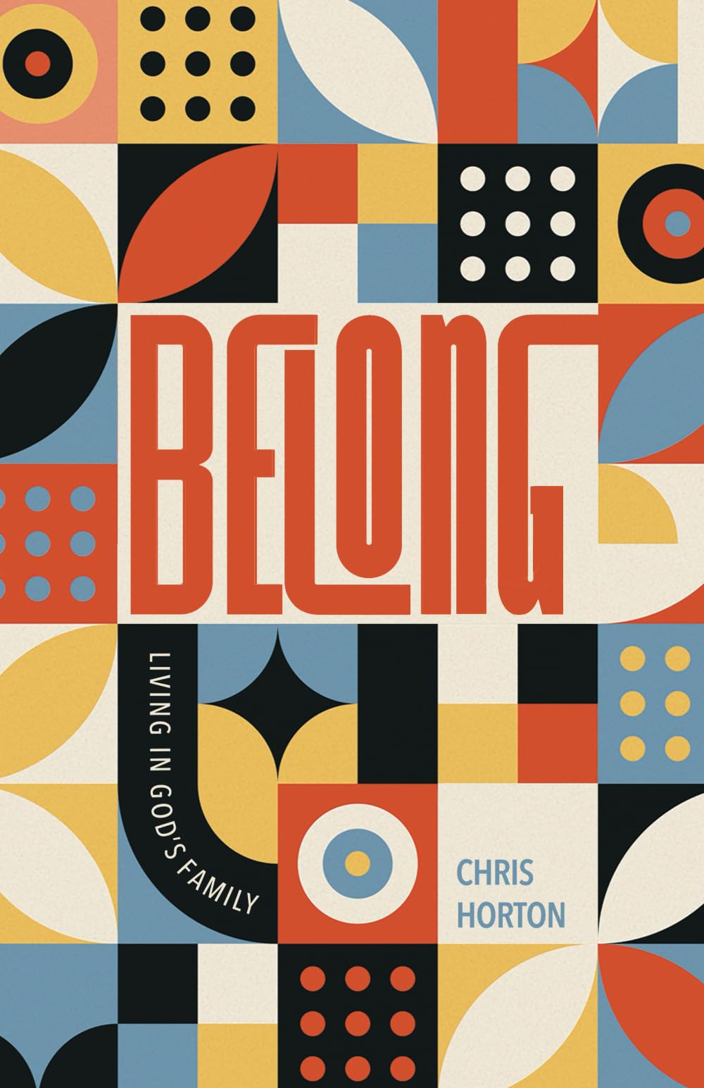 Belong: Living in God's Family