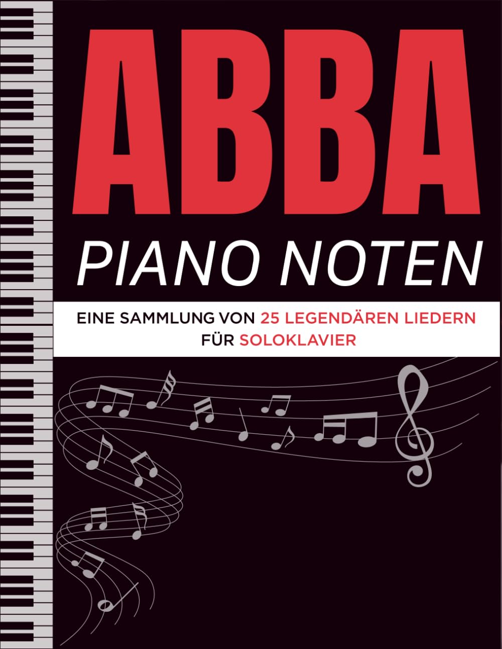 Abba Piano Noten: Eine Sammlung von 25 Legendären Liedern für Soloklavier