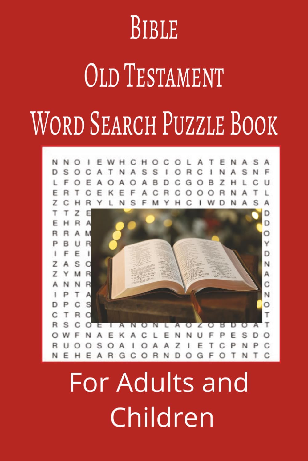 Bible Old Testament Word Search Puzzle Book: Bible Old Testament Word search puzzle book for adults, seniors and teens, featuring 55 puzzles with solutions. 6x9 with 495 words.