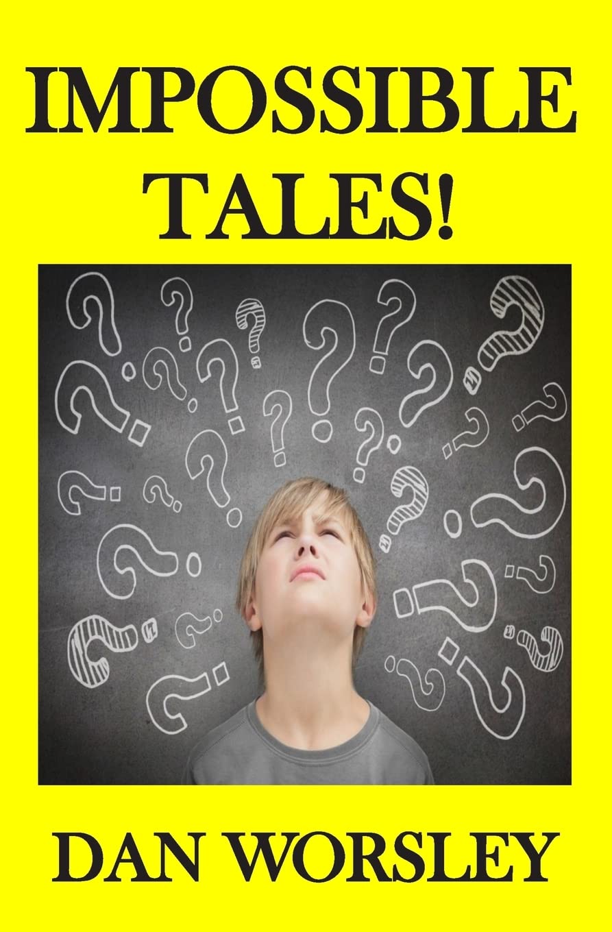 Impossible Tales!-Dan Worsley