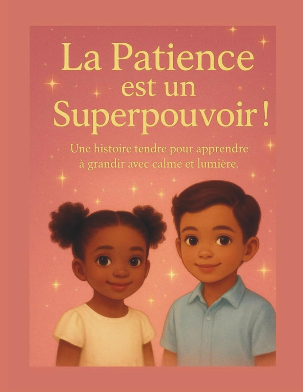 La patience est un superpouvoir!: Une histoire tendre pour apprendre à grandir avec calme et lumière.