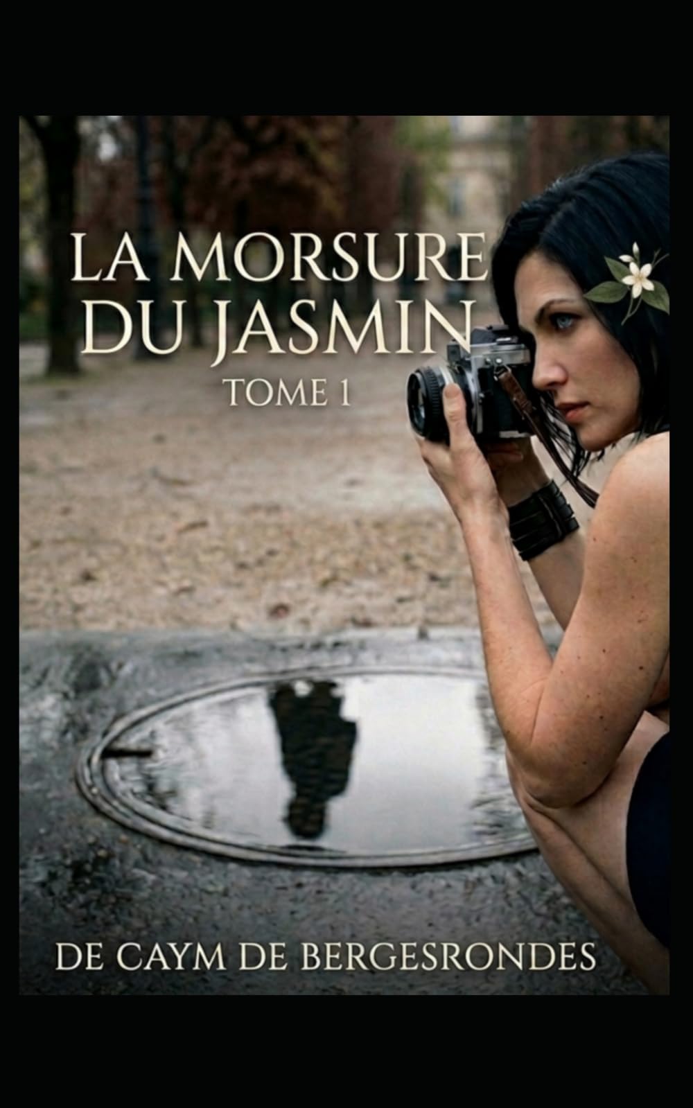 La Morsure du Jasmin: Tome 1