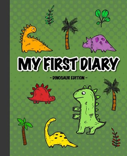 My first diary: dinosaur edition, draw&amp;write diary for kids age 6-8 (My first diary series)