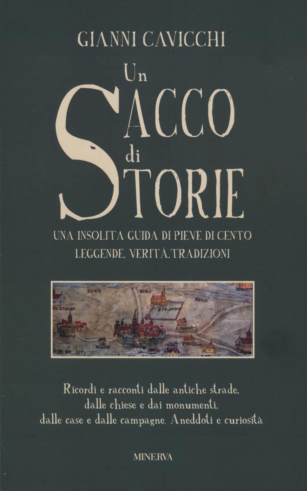 Un Sacco Di Storie. Una Insolita Guida Di Pieve Di Cento. Leggende, Verità, Tradizioni - 4