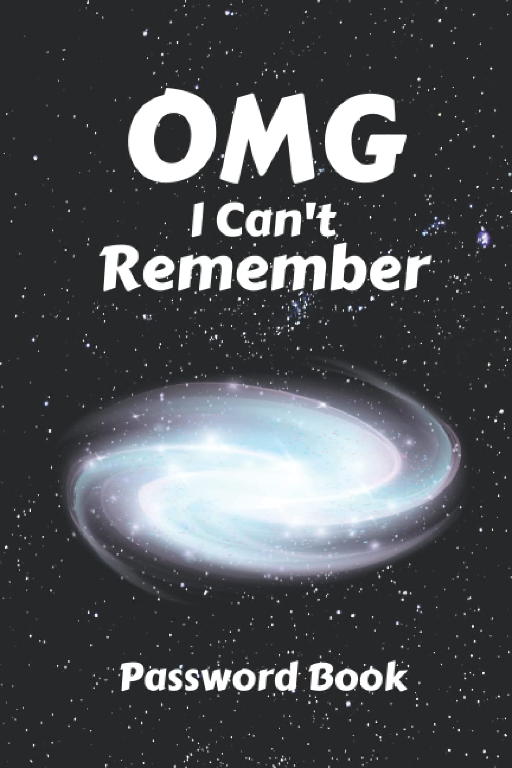 OMG I Can't Remember: Personal Internet Password Organizer,password notebook,Ideal book for writing important information