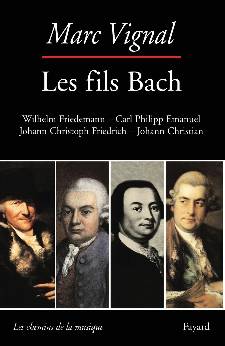 Les chemins de la musique: Wilhelm Friedemann - Carl Philipp Emanuel - Johann Christoph Friedrich - Johann Christian