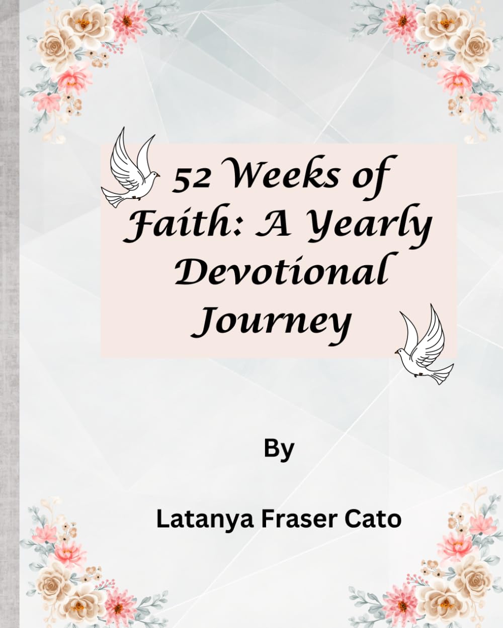 52 Weeks of Faith: A Yearly Devotional Journey