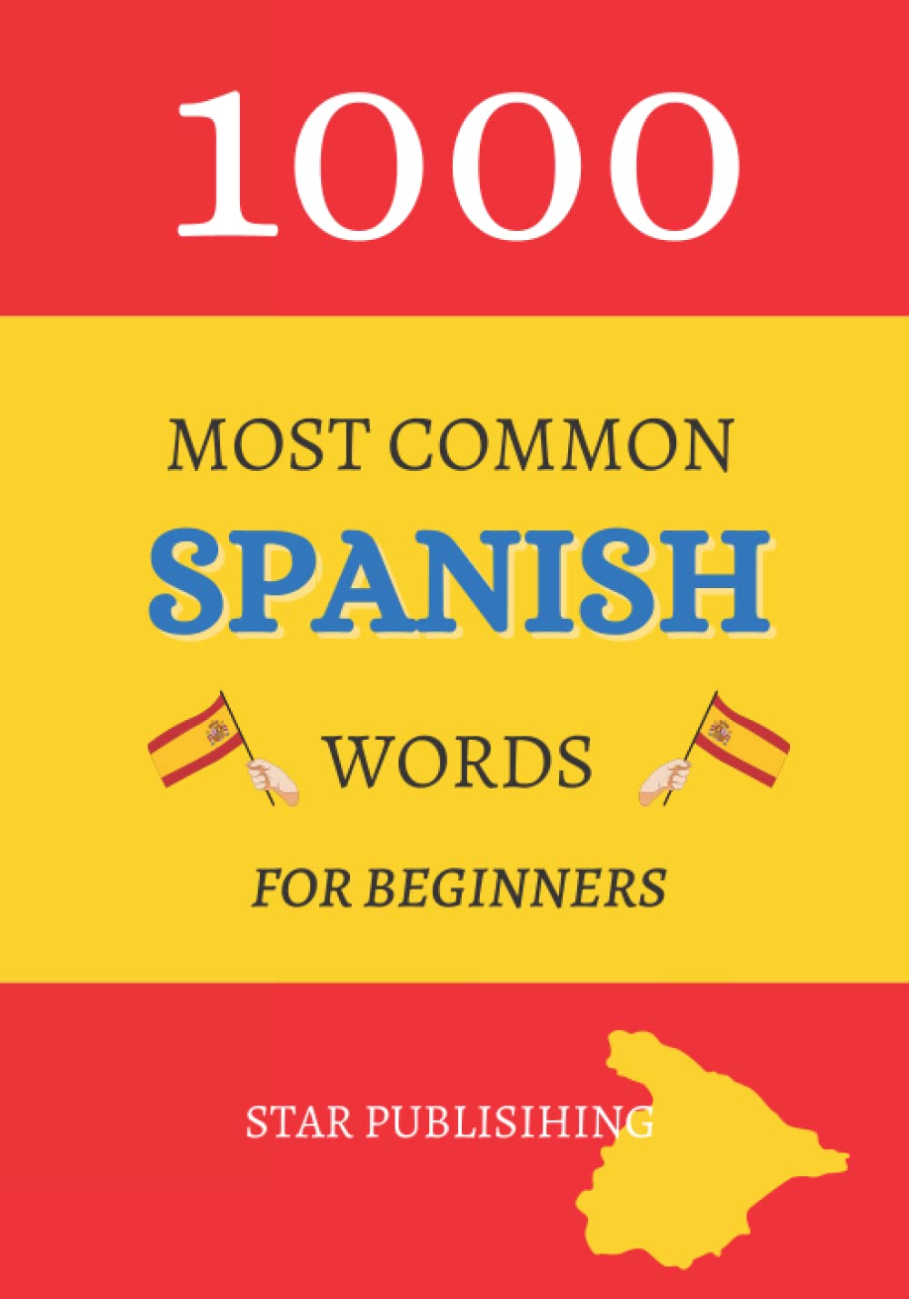 1000 Most Common Spanish Words: Essential vocabulary for spanish learners increase your spanish vocabulary most used words in spanish useful for everybody seniors and adults phrases for daily life