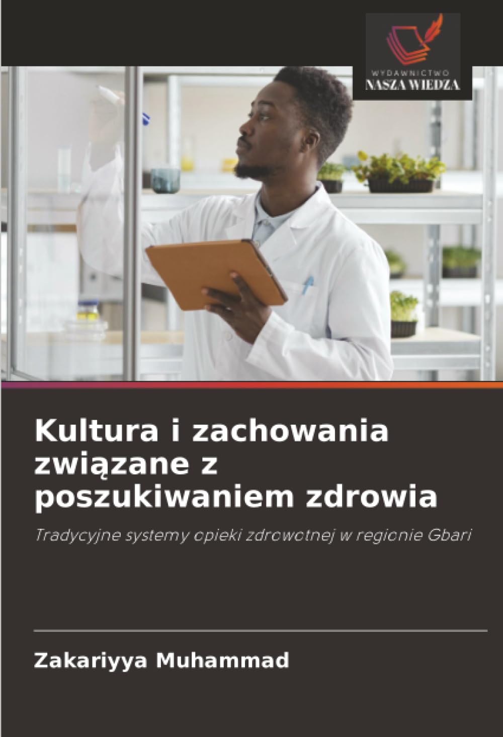 Kultura i zachowania związane z poszukiwaniem zdrowia: Tradycyjne systemy opieki zdrowotnej w regionie Gbari