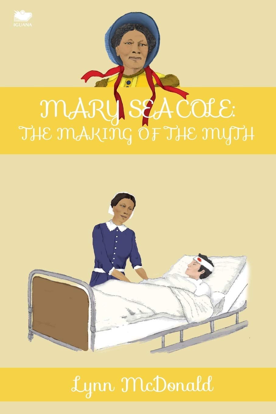 Mary Seacole: The Making of the Myth, McDonald, Lynn 9781771800556 New<-