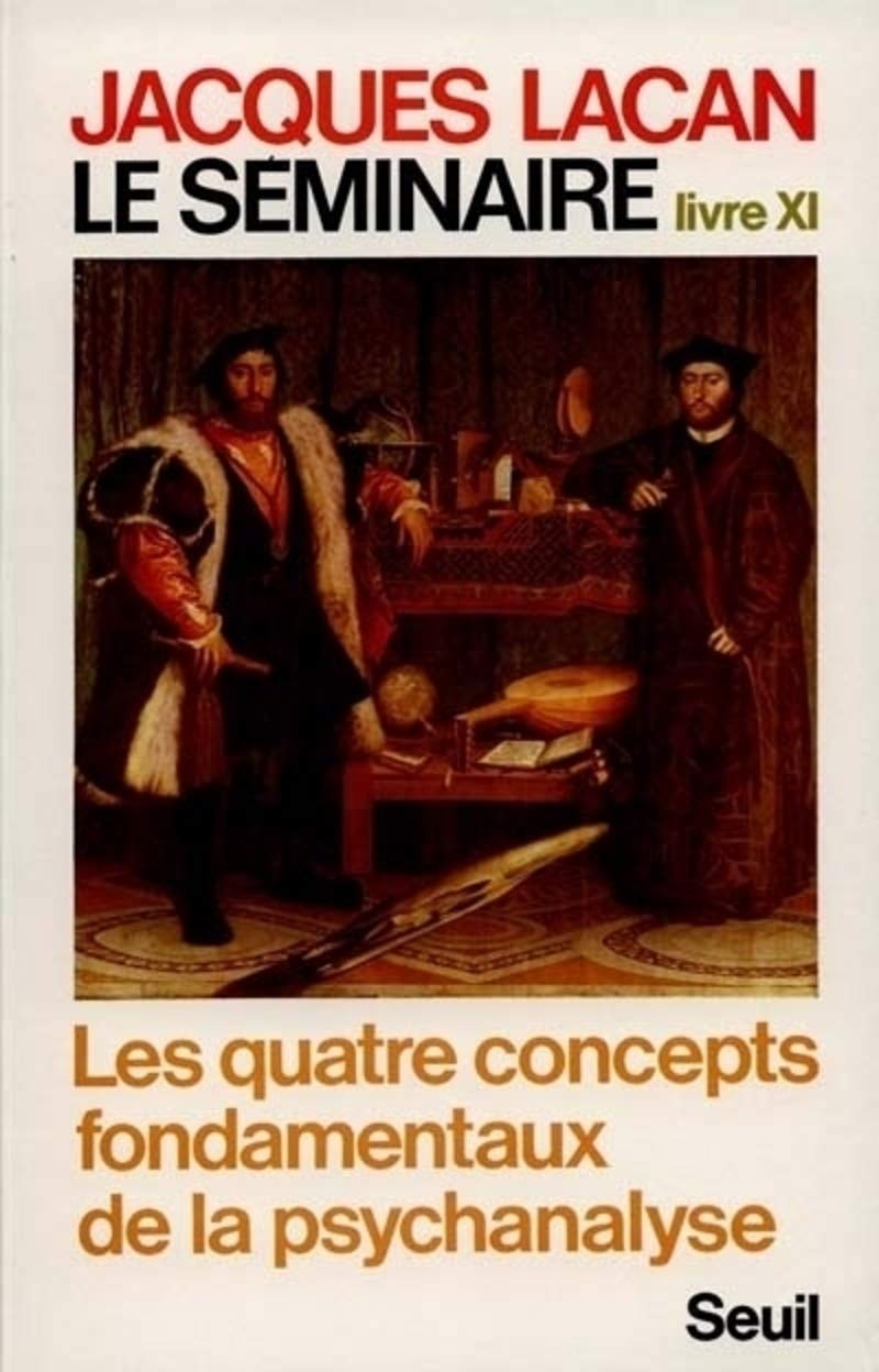 Le Séminaire. Livre XI: Les Quatre Concepts fondamentaux de la psychanalyse (1964)